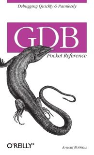 View KINDLE PDF EBOOK EPUB GDB Pocket Reference: Debugging Quickly & Painlessly with GDB (Pocket Ref