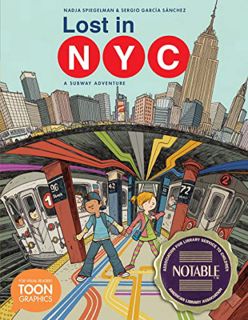 Read [EPUB KINDLE PDF EBOOK] Lost in NYC: A Subway Adventure: A TOON Graphic by  Nadja Spiegelman &