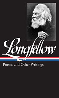 READ EPUB KINDLE PDF EBOOK Henry Wadsworth Longfellow: Poems & Other Writings (LOA #118) (Library of