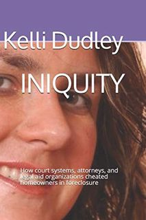 [Get] [EBOOK EPUB KINDLE PDF] Iniquity: How court systems, attorneys, and legal aid organizations ch
