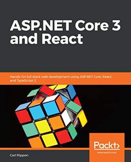 [Get] [EPUB KINDLE PDF EBOOK] ASP.NET Core 3 and React: Hands-On full stack web development using AS