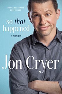 ACCESS [EPUB KINDLE PDF EBOOK] So That Happened: A Memoir by  Jon Cryer 💜