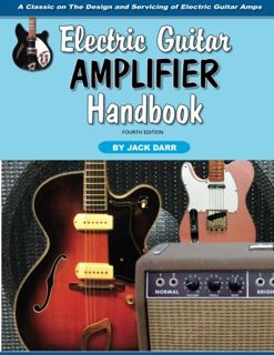 GET EBOOK EPUB KINDLE PDF Electric Guitar Amplifier Handbook by  Jack Darr 💑