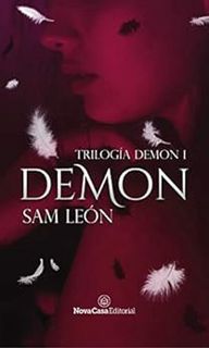 [ACCESS] [KINDLE PDF EBOOK EPUB] Demon: Trilogía Demon #1 (Spanish Edition) by Sam León 📄