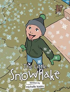 Get [KINDLE PDF EBOOK EPUB] The Little Snowflake by  Michelle Kasim 📍