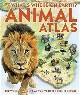 Read [EPUB KINDLE PDF EBOOK] What's Where on Earth? Animal Atlas: The World's Wildlife as You've Nev