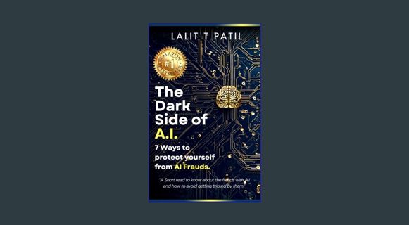 [ebook] read pdf ❤ The Dark Side of AI: 7 Ways to protect yourself from AI Frauds.     Kindle E