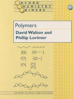 Get [PDF EBOOK EPUB KINDLE] Polymers (Oxford Chemistry Primers, 85) by  David J. Walton &  J. Philli