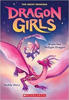 ACCESS KINDLE PDF EBOOK EPUB Rosie the Twilight Dragon (Dragon Girls #7) by Maddy Mara 📃