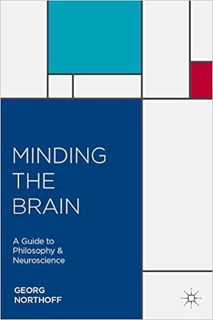 [PDF❤️Download✔️ Minding the Brain: A Guide to Philosophy and Neuroscience Complete Edition