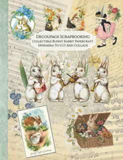 [Read] [KINDLE PDF EBOOK EPUB] Decoupage Scrapbooking Collectible Bunny Rabbit Papercraft Ephemera T
