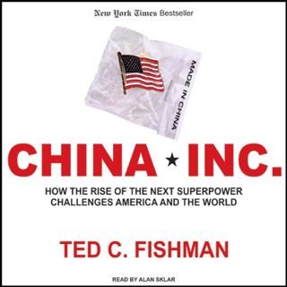 GET PDF EBOOK EPUB KINDLE China, Inc. by  Ted C. Fishman,Alan Sklar,Tantor Audio 📌