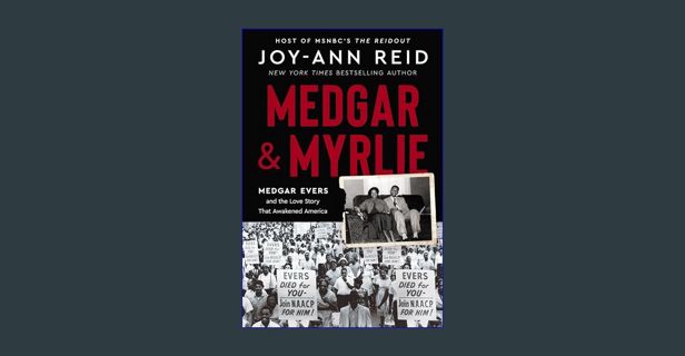 [PDF] ✨ Medgar and Myrlie: Medgar Evers and the Love Story That Awakened America     Hardcover