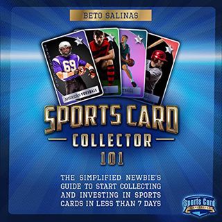 ACCESS [KINDLE PDF EBOOK EPUB] Sports Card Collector 101: The Simplified Newbie’s Guide to Start Col