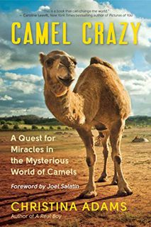 [ACCESS] [EBOOK EPUB KINDLE PDF] Camel Crazy: A Quest for Miracles in the Mysterious World of Camels