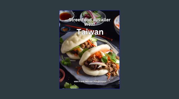Download Online Streetfood aus aller Welt - Taiwan: Lernen Sie im Rahmen unserer kulinarischen Welt