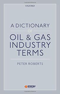 [GET] [EPUB KINDLE PDF EBOOK] A Dictionary of Oil & Gas Industry Terms by  Peter Roberts ✓