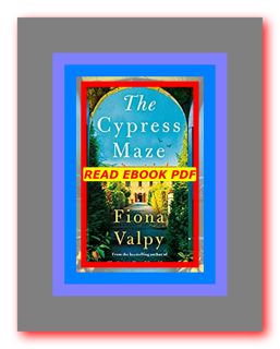 (Ebook pdf) The Cypress Maze READDOWNLOAD!] by Fiona Valpy
