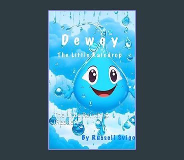 DOWNLOAD NOW Dewey : The Little Raindrop (Reader) (Dewey the Little Raindrop)     Kindle Edition