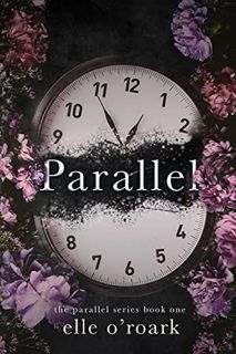 [GET] [PDF EBOOK EPUB KINDLE] Parallel (The Parallel Series Book 1) by  Elle O'Roark &  Elizabeth O'