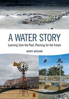 ACCESS KINDLE PDF EBOOK EPUB A Water Story: Learning from the Past, Planning for the Future by  Geof