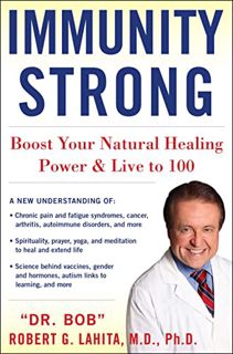 [Access] [KINDLE PDF EBOOK EPUB] Immunity Strong: Boost Your Natural Healing Power and Live to 100 b