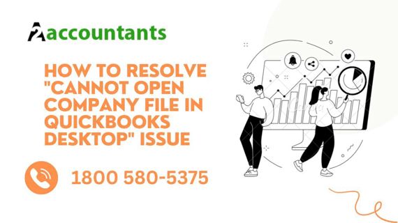 How to Resolve "Cannot Open Company File in QuickBooks Desktop" Issue