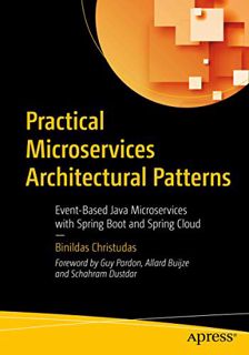 View [EBOOK EPUB KINDLE PDF] Practical Microservices Architectural Patterns: Event-Based Java Micros