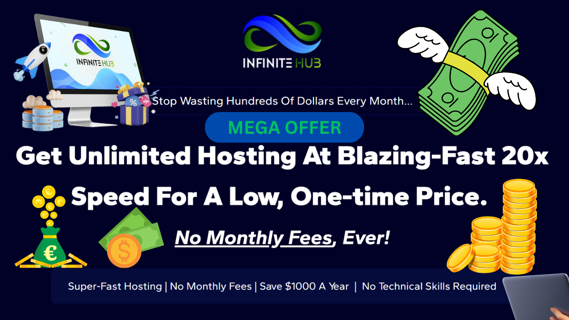Infinite Hub Review - Get Unlimited Hosting At Blazing Fast 20x Speed.