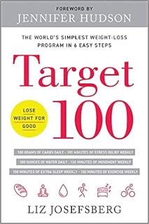 Read [EBOOK EPUB KINDLE PDF] Target 100: The World's Simplest Weight-Loss Program in 6 Easy Steps by