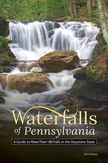 [View] [PDF EBOOK EPUB KINDLE] Waterfalls of Pennsylvania: A Guide to More Than 180 Falls in the Key