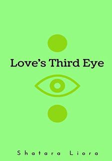 Get EPUB KINDLE PDF EBOOK Love's Third Eye by  Shatara Liora 📧