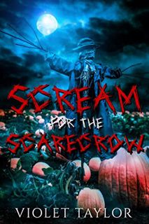 READ PDF EBOOK EPUB KINDLE Scream for the Scarecrow: A Spicy Halloween Horror Short (Darkly Depraved