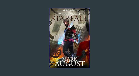 READ [E-book] Arcane Mercenaries: StarFall     Kindle Edition