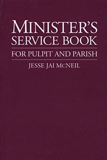 Read [EPUB KINDLE PDF EBOOK] Minister's Service Book: For Pulpit and Parish by  Jesse Jai McNeil 📩