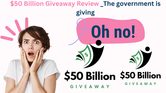 $50 Billion Giveaway Review _The government is giving
