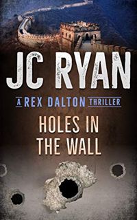 [READ] PDF EBOOK EPUB KINDLE Holes In The Wall: A Rex Dalton Thriller by  JC Ryan &  Laurie Vermilli