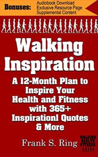 VIEW [KINDLE PDF EBOOK EPUB] Walking Inspiration: A 12-Month Plan to Inspire your Health and Fitness