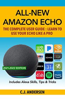 [View] KINDLE PDF EBOOK EPUB Amazon Echo (4th Gen): The Complete User Guide: Learn to Use Your Echo