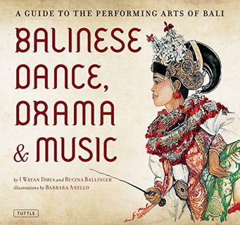 [VIEW] KINDLE PDF EBOOK EPUB Balinese Dance, Drama & Music: A Guide to the Performing Arts of Bali b