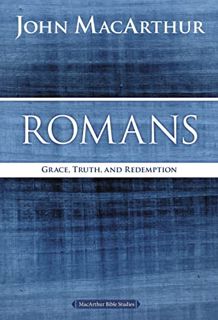 VIEW EBOOK EPUB KINDLE PDF Romans: Grace, Truth, and Redemption (MacArthur Bible Studies) by  John F