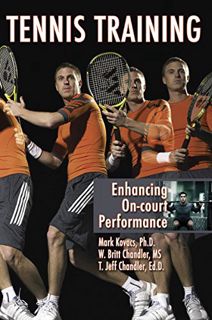 GET [EPUB KINDLE PDF EBOOK] Tennis Training: Enhancing On-court Performance by  Mark Kovacs,W. Britt