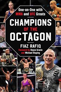 Read [KINDLE PDF EBOOK EPUB] Champions of the Octagon: One-on-One with MMA and UFC Greats by  Fiaz R