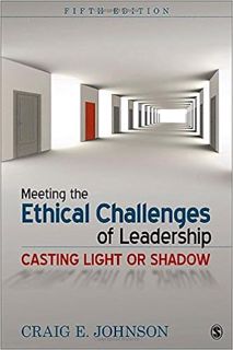 [ACCESS] [EBOOK EPUB KINDLE PDF] Meeting the Ethical Challenges of Leadership: Casting Light or Shad