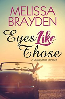 [Read] [KINDLE PDF EBOOK EPUB] Eyes Like Those (Seven Shores Romance) by  Melissa Brayden 📘