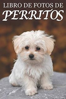 VIEW [EPUB KINDLE PDF EBOOK] Libro de Fotos de Perritos: Ayuda para Personas Mayores con Demencia o