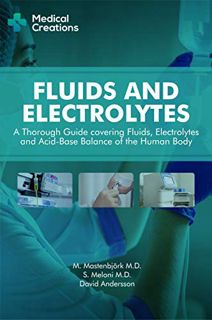 Read [EBOOK EPUB KINDLE PDF] Fluids and Electrolytes: A Thorough Guide covering Fluids, Electrolytes