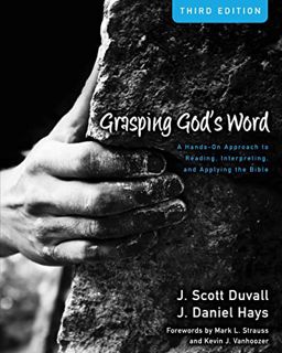 [GET] PDF EBOOK EPUB KINDLE Grasping God's Word: A Hands-On Approach to Reading, Interpreting, and A