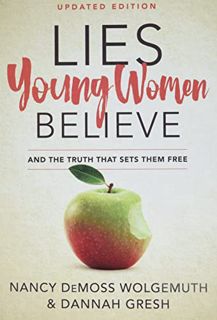 [ACCESS] PDF EBOOK EPUB KINDLE Lies Young Women Believe: And the Truth that Sets Them Free by  Nancy