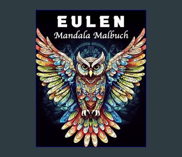 READ [E-book] Eulen Malbuch: Erstaunliche Eulen Mandala Malbuch für Stressmanagement und Entspannun